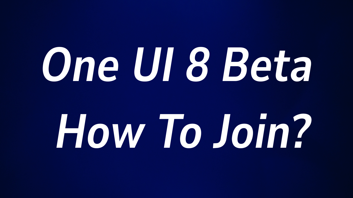 One UI 8 Beta How To Join