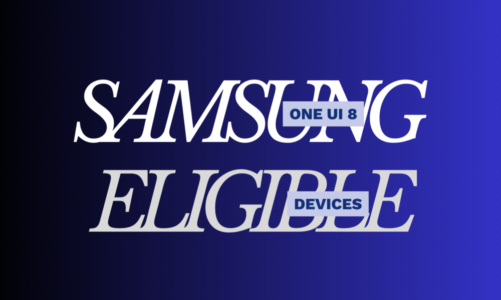 Samsung One UI 8 Eligible Devices