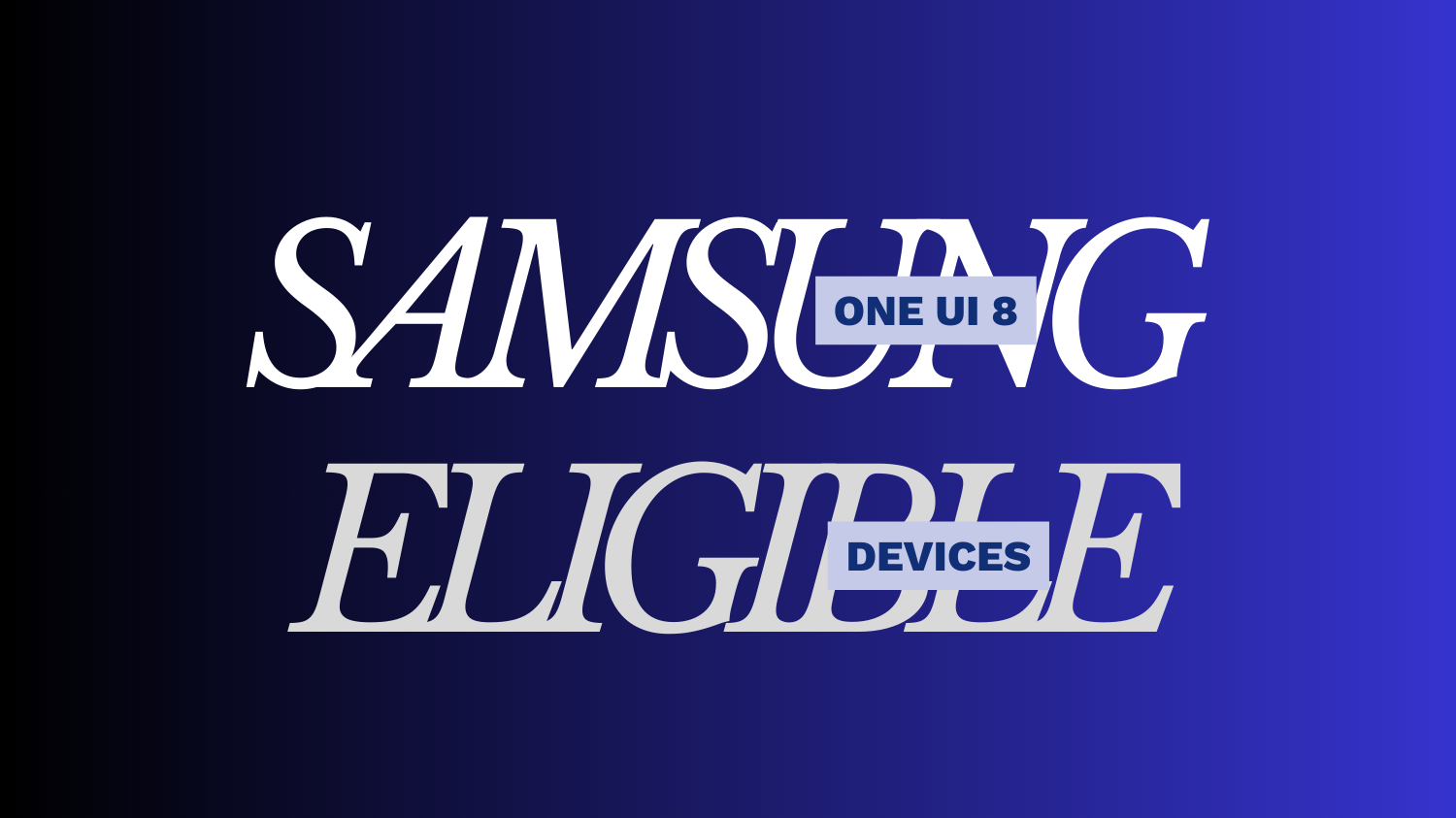 Samsung One UI 8 Eligible Devices