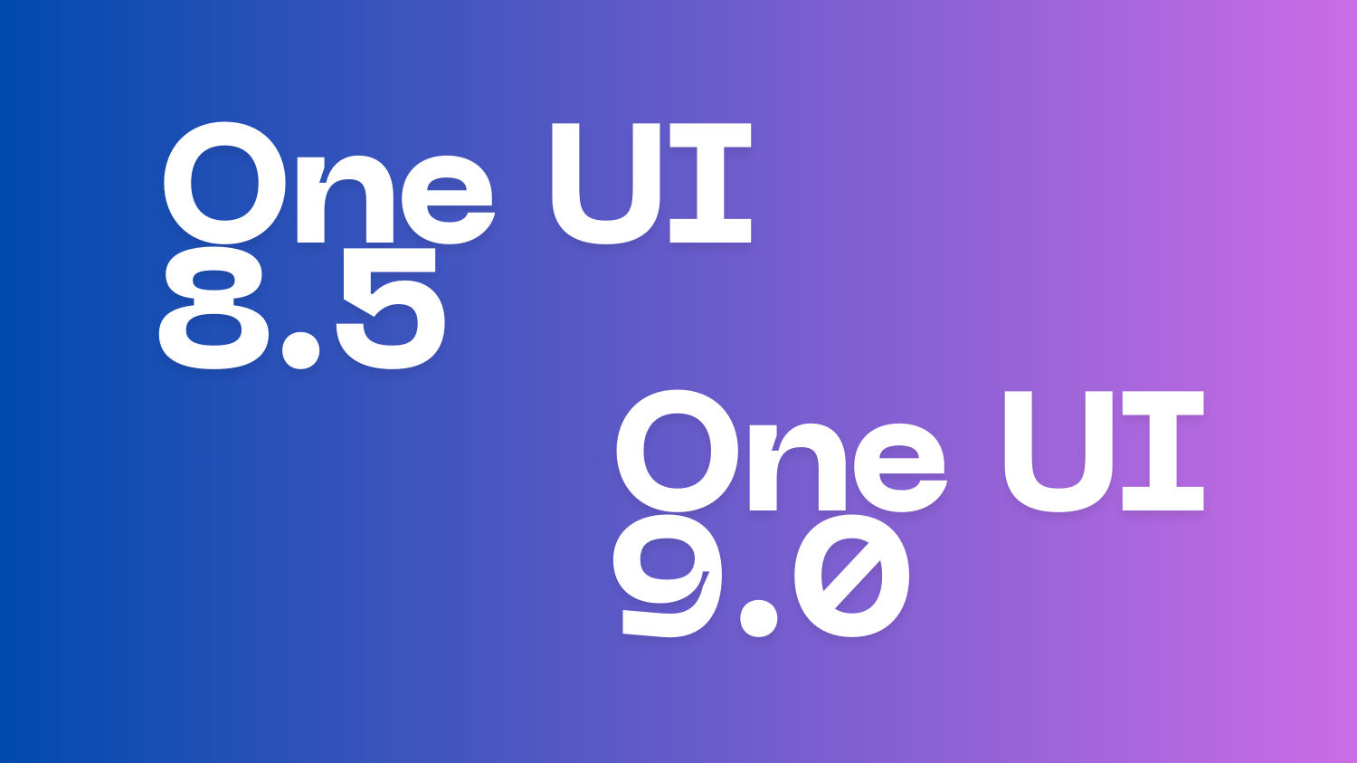 One UI 8.5 and One UI 9.0